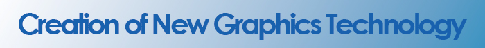 Creation of New Graphics Technology